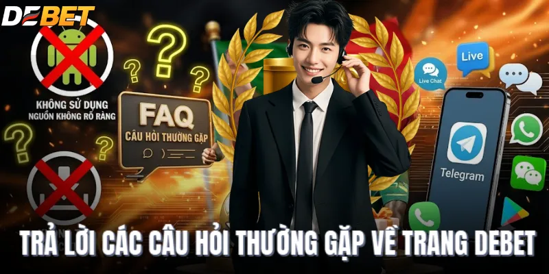 Trả lời các câu hỏi thường gặp về trang DEBET